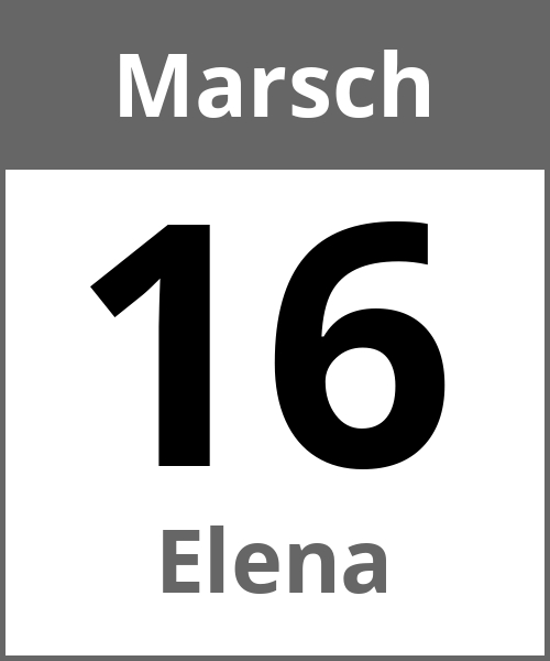 Feiertag Elena Marsch 16.3.