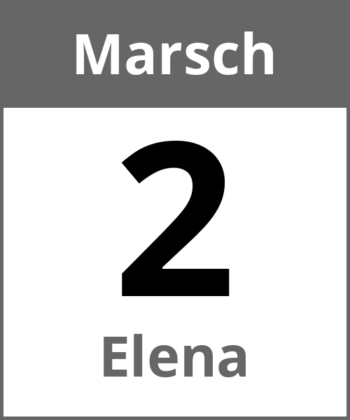 Feiertag Elena Marsch 2.3.