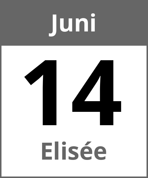 Feiertag Elisée Juni 14.6.