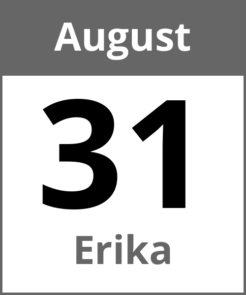 Feiertag Erika August 31.8.