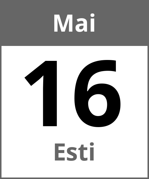 Feiertag Esti Mai 16.5.