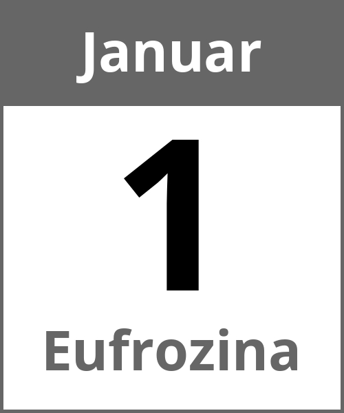 Feiertag Eufrozina Januar 1.1.