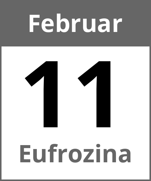 Feiertag Eufrozina Februar 11.2.