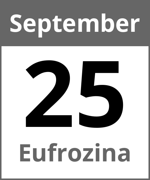 Feiertag Eufrozina September 25.9.