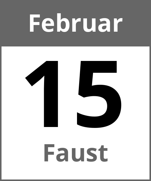 Feiertag Faust Februar 15.2.