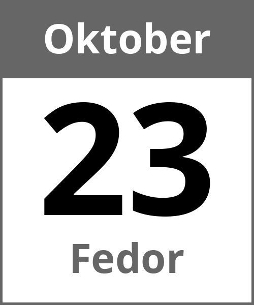 Feiertag Fedor Oktober 23.10.