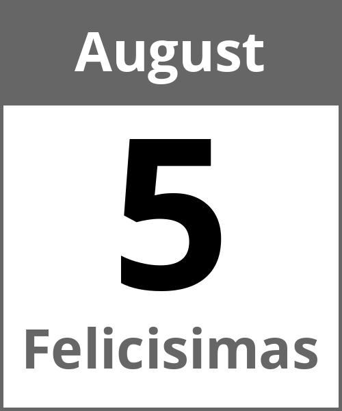 Feiertag Felicisimas August 5.8.