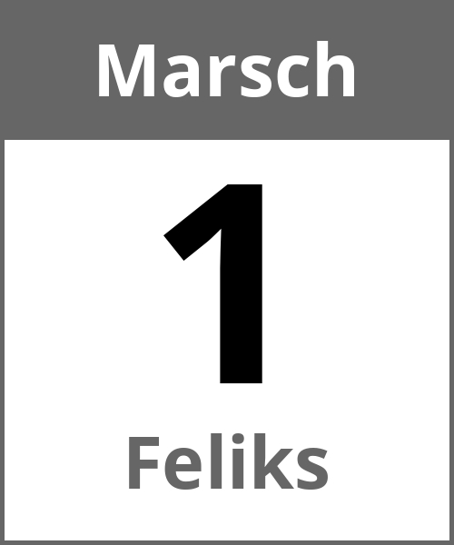 Feiertag Feliks Marsch 1.3.