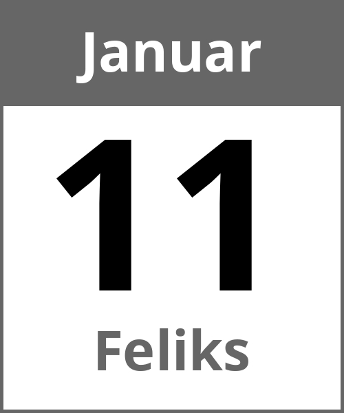 Feiertag Feliks Januar 11.1.