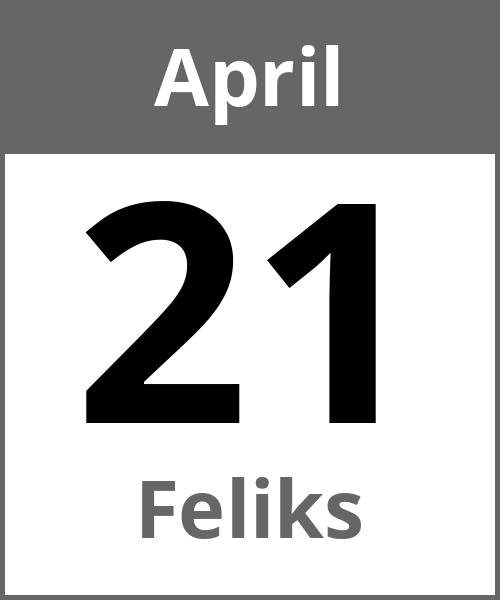 Feiertag Feliks April 21.4.