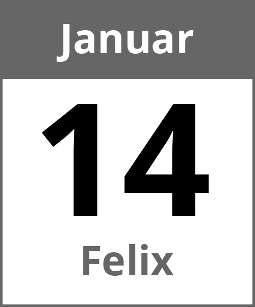 Feiertag Felix Januar 14.1.