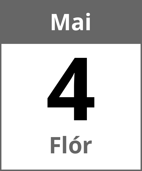 Feiertag Flór Mai 4.5.