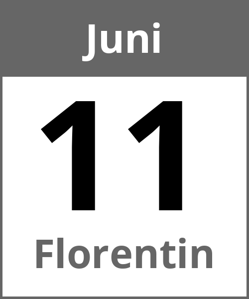 Feiertag Florentin Juni 11.6.