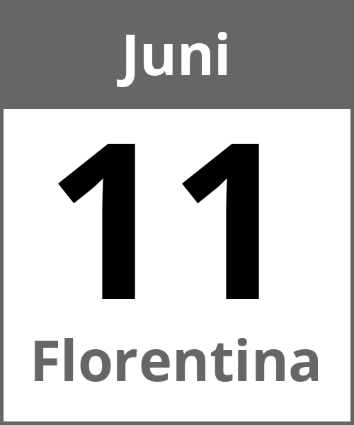 Feiertag Florentina Juni 11.6.