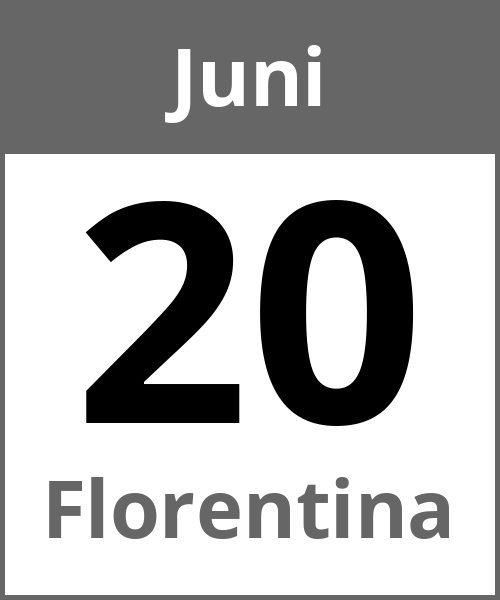 Feiertag Florentina Juni 20.6.