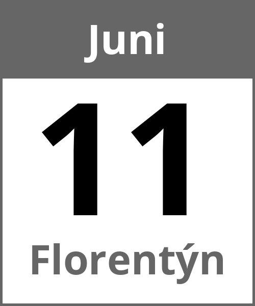 Feiertag Florentýn Juni 11.6.