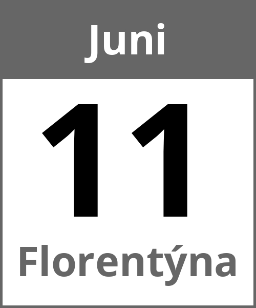 Feiertag Florentýna Juni 11.6.