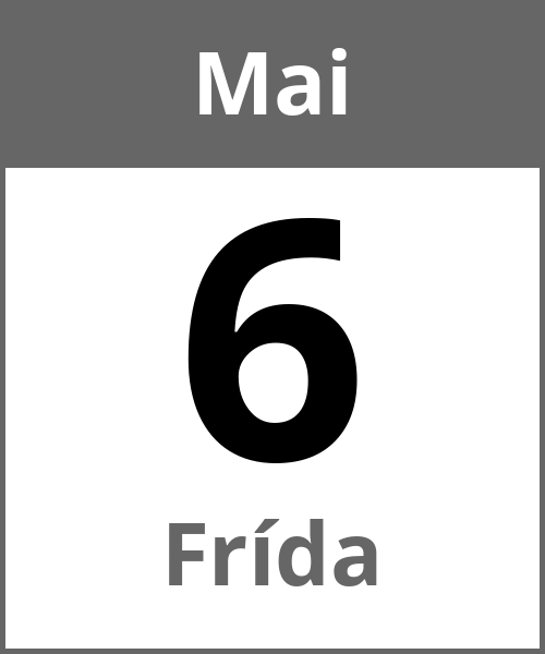 Feiertag Frída Mai 6.5.