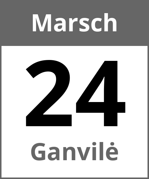 Feiertag Ganvilė Marsch 24.3.