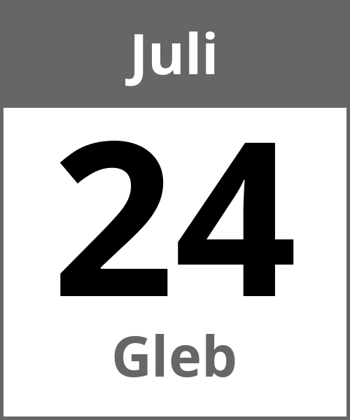 Feiertag Gleb Juli 24.7.