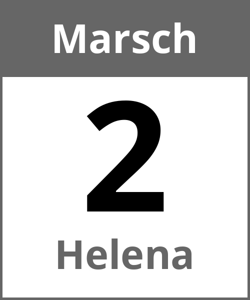 Feiertag Helena Marsch 2.3.