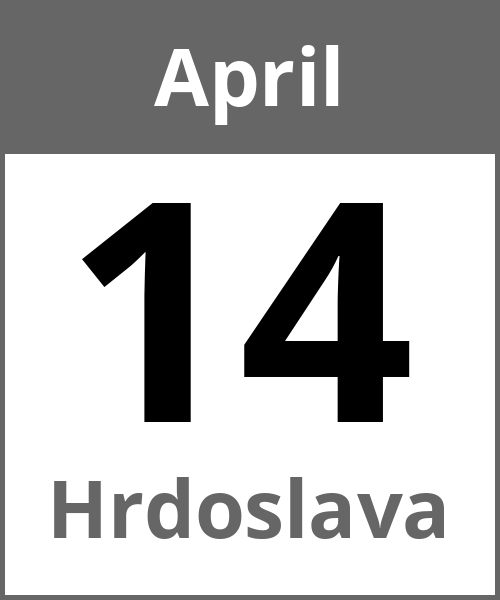 Feiertag Hrdoslava April 14.4.