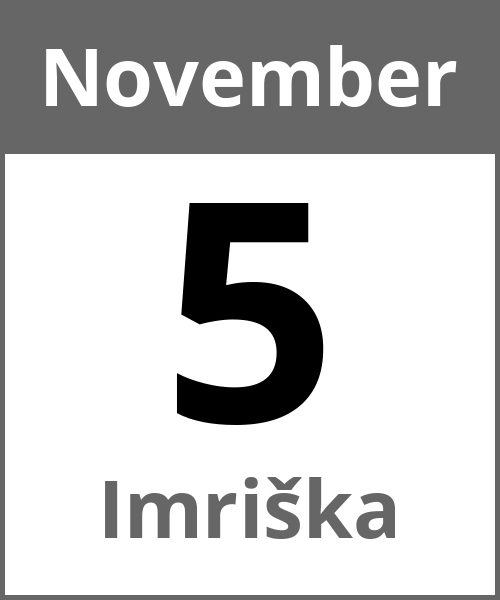 Feiertag Imriška November 5.11.