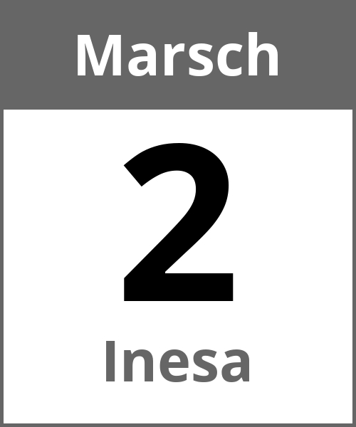 Feiertag Inesa Marsch 2.3.