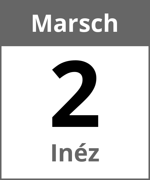 Feiertag Inéz Marsch 2.3.