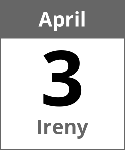 Feiertag Ireny April 3.4.