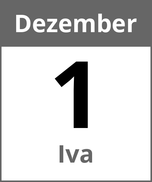 Feiertag Iva Dezember 1.12.