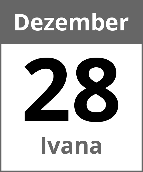 Feiertag Ivana Dezember 28.12.