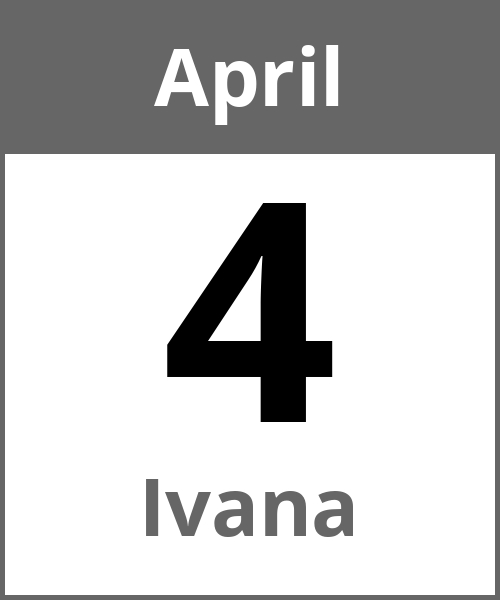 Feiertag Ivana April 4.4.