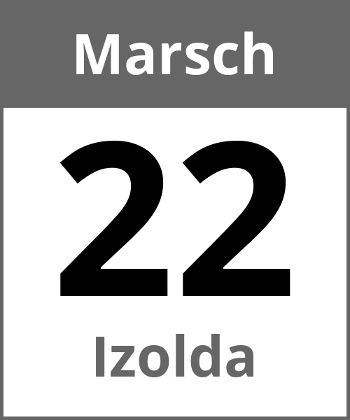 Feiertag Izolda Marsch 22.3.