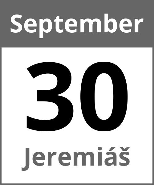 Feiertag Jeremiáš September 30.9.