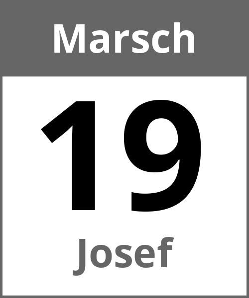 Feiertag Josef Marsch 19.3.