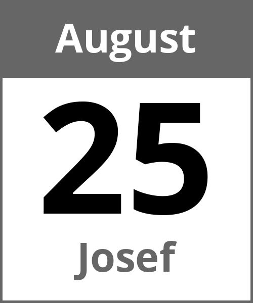 Feiertag Josef August 25.8.