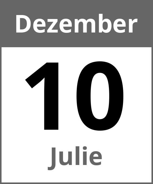 Feiertag Julie Dezember 10.12.