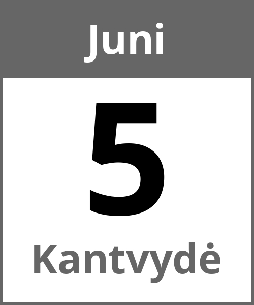 Feiertag Kantvydė Juni 5.6.