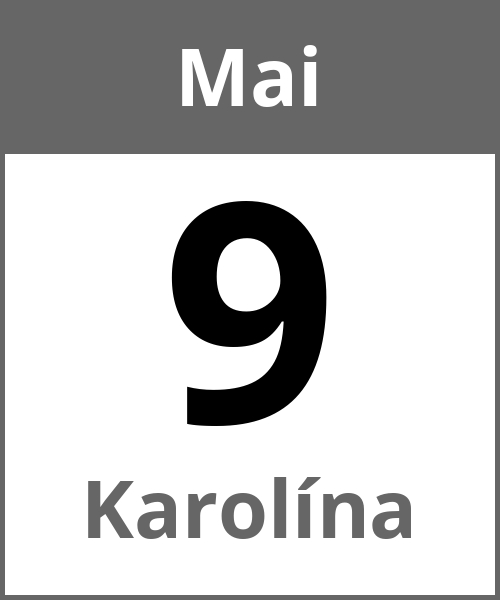 Feiertag Karolína Mai 9.5.