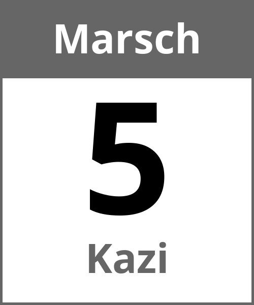 Feiertag Kazi Marsch 5.3.