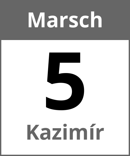 Feiertag Kazimír Marsch 5.3.