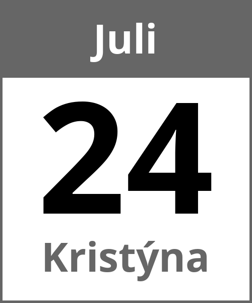 Feiertag Kristýna Juli 24.7.