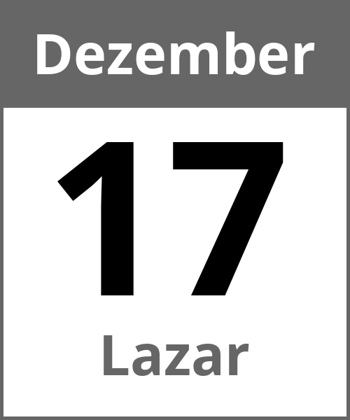 Feiertag Lazar Dezember 17.12.