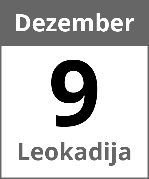 Feiertag Leokadija Dezember 9.12.