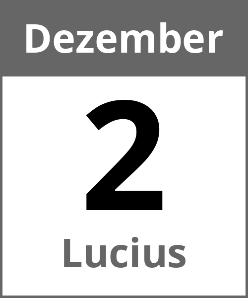 Feiertag Lucius Dezember 2.12.