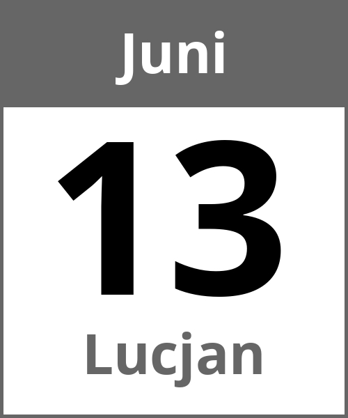 Feiertag Lucjan Juni 13.6.