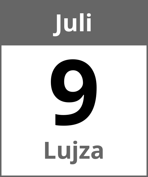 Feiertag Lujza Juli 9.7.