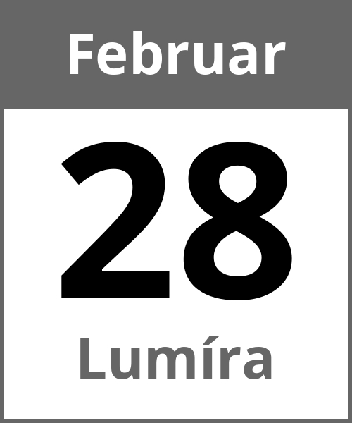 Feiertag Lumíra Februar 28.2.