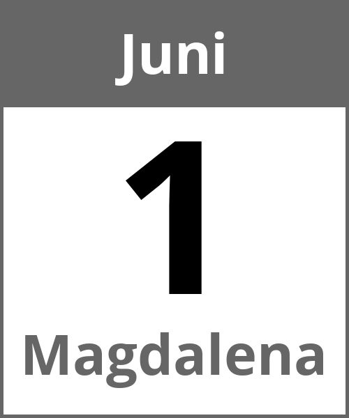 Feiertag Magdalena Juni 1.6.